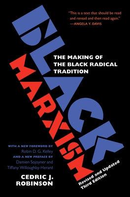 Black Marxism, Revised and Updated Third Edition: The Making of the Black Radical Tradition - Paperback | Diverse Reads