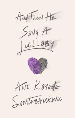 And Then He Sang a Lullaby - Hardcover | Diverse Reads