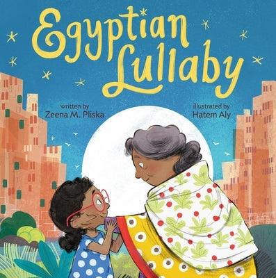 Egyptian Lullaby - Hardcover | Diverse Reads
