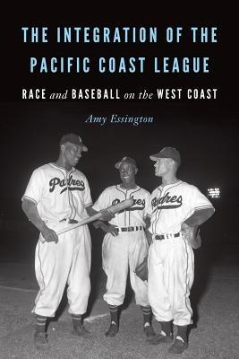 The Integration of the Pacific Coast League: Race and Baseball on the West Coast - Paperback | Diverse Reads