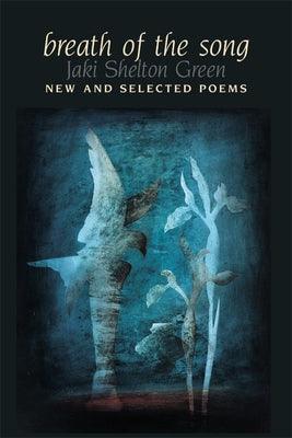 Breath of the Song: New and Selected Poems - Paperback | Diverse Reads