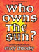 Who Owns the Sun? - Hardcover | Diverse Reads
