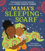 Mama's Sleeping Scarf - Hardcover | Diverse Reads