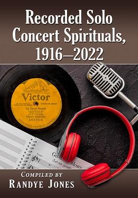 Recorded Solo Concert Spirituals, 1916-2022 - Paperback | Diverse Reads