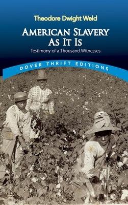 American Slavery as It Is: Selections from the Testimony of a Thousand Witnesses - Paperback | Diverse Reads