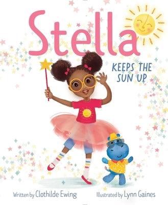 Stella Keeps the Sun Up - Hardcover | Diverse Reads