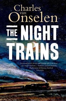 The Night Trains: Moving Mozambican Miners to and from the Witwatersrand Mines, 1902-1955 - Hardcover | Diverse Reads