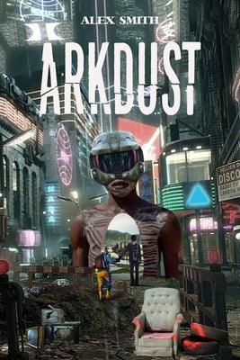 Arkdust - Paperback | Diverse Reads