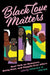Black Love Matters: Real Talk on Romance, Being Seen, and Happily Ever Afters - Paperback | Diverse Reads