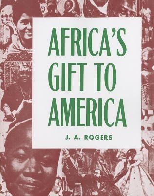 Africa's Gift to America: The Afro-American in the Making and Saving of the United States - Paperback | Diverse Reads