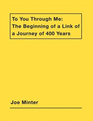 Joe Minter: To You Through Me: The Beginning of a Link of a Journey of 400 Years - Paperback | Diverse Reads