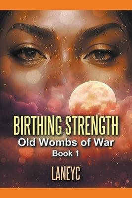 Birthing Strength - Paperback | Diverse Reads