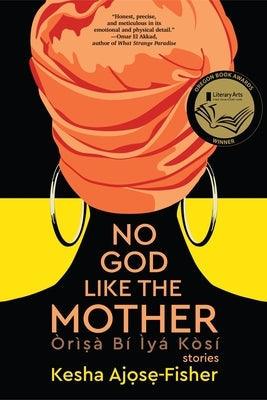 No God Like the Mother - Paperback | Diverse Reads