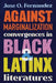 Against Marginalization: Convergences in Black and Latinx Literatures - Hardcover | Diverse Reads