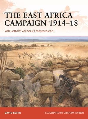 The East Africa Campaign 1914-18: Von Lettow-Vorbeck's Masterpiece - Paperback | Diverse Reads