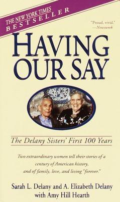 Having Our Say: The Delany Sisters' First 100 Years - Paperback | Diverse Reads