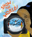 Show the World! - Hardcover | Diverse Reads
