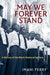May We Forever Stand: A History of the Black National Anthem - Paperback | Diverse Reads