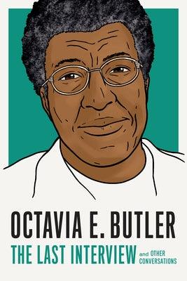 Octavia E. Butler: The Last Interview: And Other Conversations - Paperback | Diverse Reads