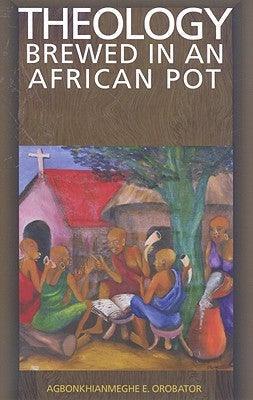 Theology Brewed in an African Pot - Paperback | Diverse Reads