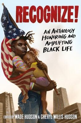 Recognize!: An Anthology Honoring and Amplifying Black Life - Paperback | Diverse Reads