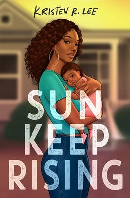 Sun Keep Rising - Library Binding | Diverse Reads