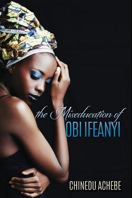 The Miseducation of Obi Ifeanyi - Paperback | Diverse Reads
