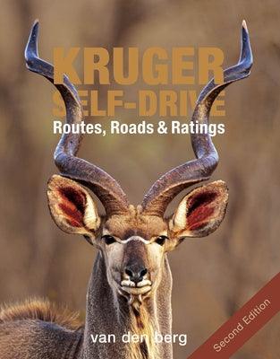Kruger Self-Drive: Second Edition: Routes, Roads & Ratings - Paperback | Diverse Reads
