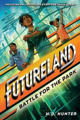 Futureland: Battle for the Park - Library Binding | Diverse Reads
