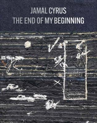 Jamal Cyrus: The End of My Beginning - Hardcover | Diverse Reads