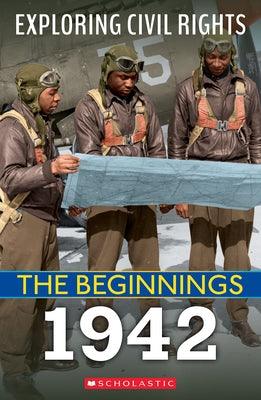 1942 (Exploring Civil Rights: The Beginnings) - Hardcover | Diverse Reads