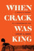 When Crack Was King: A People's History of a Misunderstood Era - Hardcover | Diverse Reads