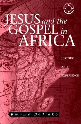 Jesus and the Gospel in Africa: History and Experience - Paperback | Diverse Reads
