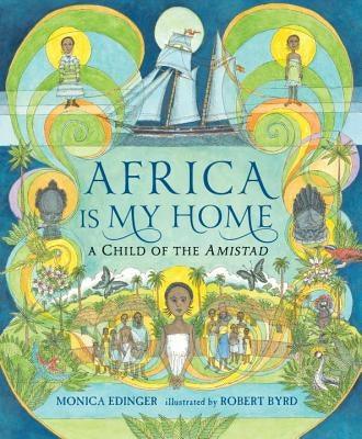 Africa Is My Home: A Child of the Amistad - Paperback | Diverse Reads