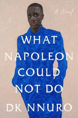 What Napoleon Could Not Do - Hardcover | Diverse Reads