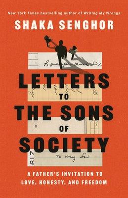 Letters to the Sons of Society: A Father's Invitation to Love, Honesty, and Freedom - Paperback | Diverse Reads
