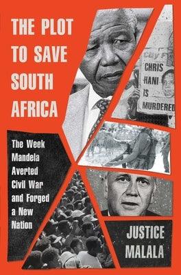 The Plot to Save South Africa: The Week Mandela Averted Civil War and Forged a New Nation - Hardcover | Diverse Reads