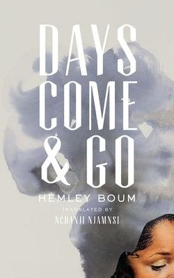Days Come and Go - Hardcover | Diverse Reads