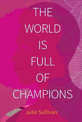 The World Is Full of Champions - Paperback | Diverse Reads